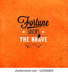 Quote Typographical Background, vector design. "Fortune favors the brave."