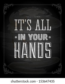 Quote Typographical Background, vector design. "ItÃ¢Â?Â?s all in your hands"