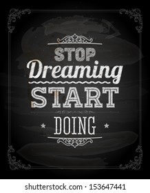 Quote Typographical Background, vector design. "Stop dreaming start doing"