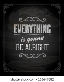 Quote Typographical Background, vector design. "Everything is gonna be alright"