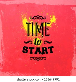 Quote Typographical Background, vector design. "Time to start"