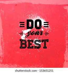 Quote Typographical Background, vector design. "Do your best"