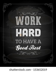 Quote Typographical Background, vector design. "Work hard to have a good rest"