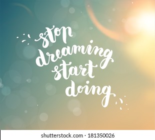 Quote Typographical Background, vector design. "Stop dreaming start doing". Blurred Sky with Sun Background.