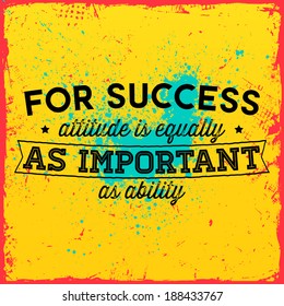 Quote Typographical Background, vector design. "For success, attitude is equally as important as ability" 