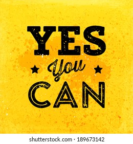 Quote Typographical Background, vector design. "Yes, you can"