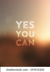 Quote Typographical Background, vector design. "Yes, you can". Blurred Abstract Background