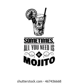 Quote typographical background. Vector illustration of alcoholic cocktail. Hand drawn sketch of mojito with slice of lime and straw. Bar menu design. Cocktail party icon. Template for c�ard and poster