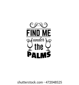 Quote typographical background. Vector illustration of alcoholic cocktail. Hand drawn sketch of pina colada with slice of pineapple. Bar and pub menu design. Template for card poster and banner.