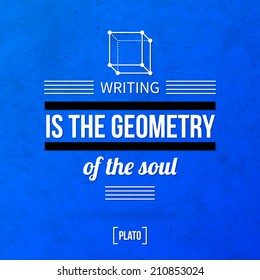 Quote typographical background "Writing is the geometry of the soul"