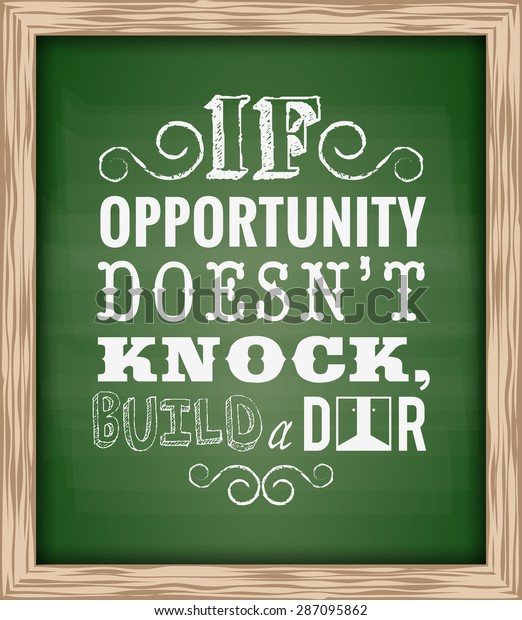 Quote Typographical Opportunity Doesnt Knock Build Stock Vector Royalty Free 287095862