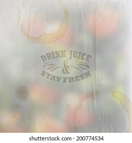 Quote typographical label on vintage blurred paper background of orange grove with faded watercolor effect and coffee blots, vector design. "Drink juice and stay fresh". 