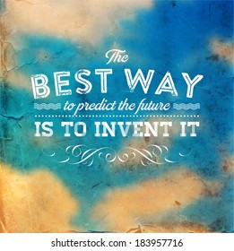 Quote Typographical Poster, vector design. "The best way to predict the future is to invent it". Vintage Blurred Sky Background with Retro Paper Texture