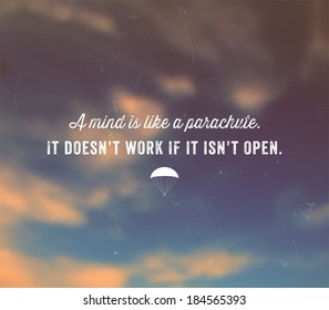 Quote Typographical Poster, vector design. "A mind is like a parachute. It doesnÃ¢Â?Â?t work if it isnÃ¢Â?Â?t open". Vintage Blurred Sky Background with Retro Texture 