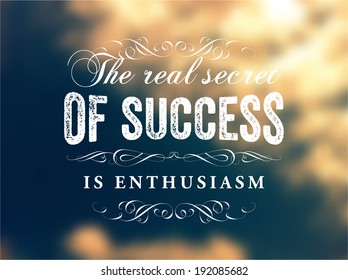 Quote Typographical Poster, vector design. "The real secret of success is enthusiasm". Smooth Blurred Sky Background.