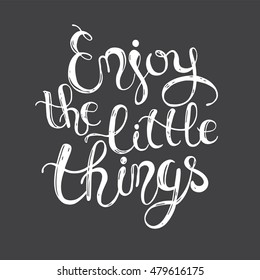 Quote typography - Enjoy the little things. Can use for greeting card, prints and posters. Typographic design.