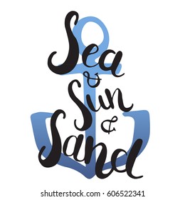 Quote typography - Sea, Sun, Sand. Modern brush calligraphy. Can use for greeting card, prints and posters,  T-shirts. Typographic design.