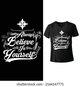Quote Typography T-Shirt Design. Vector graphics typographic design for poster, label, badge, logo, icon or t-shirt