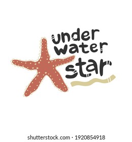 Quote underwater star. Isolated on white background. Vector illustration. Print, card, poster, sticker design. Ocean, sea, wildlife, vocations, tourism, traveling, diving, free diving, marine. 