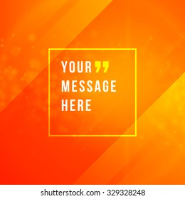 Quote Vector abstract bokeh light background and place for message sign.