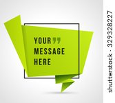 Quote  Vector abstract geometric origami speech bubble background and place for message sign.