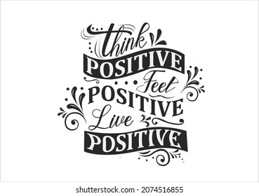 THİNK POSİTİVE QUOTE VECTOR ART DESİGN HAND DRAWn ornaments