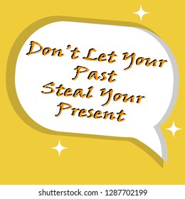 Quote vector illustration,don't let your past steal your present