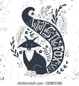 Quote. What does the fox say? Hand drawn vintage print with a fox and hand lettering. This illustration can be used as a print on T-shirts and bags.