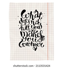Quote What does not kill you, makes you stronger on a piece of paper. Graduation, achievement, education, celebrating, cap. Vector illustration. Poster, print, sticker, card design. 