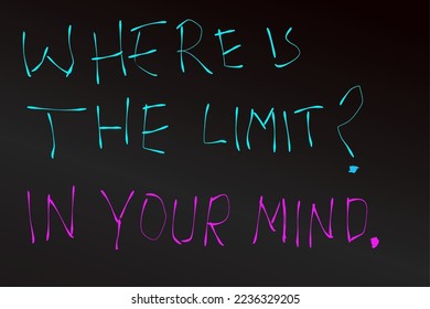 Quote "Where Is The Limit? In Your Mind" on black background. 