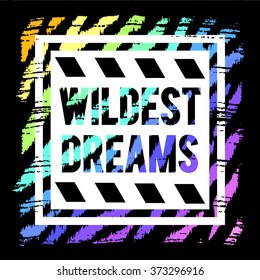 Quote "Wildest dreams" for poster or t-shirt print with zebra pattern and clapper board.