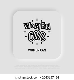 Quote: Women can. Sticker in thin line icon style. Modern vector illustration.