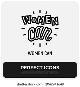 Quote: Women can. Sticker in thin line icon style. Modern vector illustration.