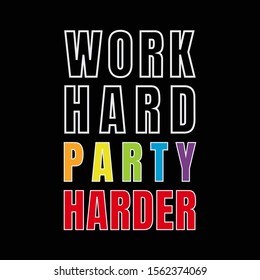 Quote work hard party harder illustration on black background