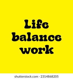Cita: equilibrio de vida laboral. Obra de mano inspiradora de vectores para impresión, ilustración de letras motivacionales, texto sobre fondo amarillo.