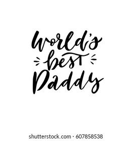 Quote "World's best dad". Excellent holiday card. Vector illustration on white background. Father's Day. Modern hand lettering and calligraphy. For greeting card, poster, banner, printing, mailing