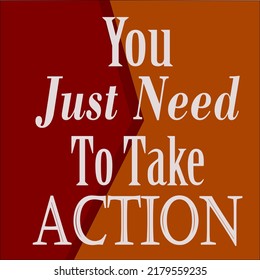 Quote you just need to take action