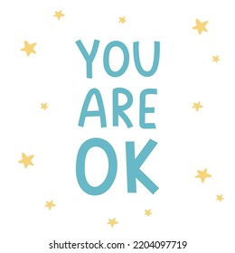 Quote You are Ok. Self-Help. Handwritten vector illustration. Hand-drawn. Isolated on a white background. Psychology. Mental health.