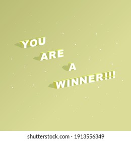Quote you are a winner!!! 3D style, isometric. Isolated on green background. Vector illustration. Social media competition. Raffle prizes. Success, game, champion, celebrate, challenge, lucky.