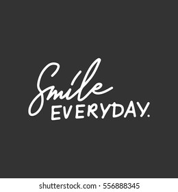 Quotes about smile. Modern calligraphic style. Hand lettering and custom typography for your designs: t-shirts, bags, for posters, invitations, cards, etc.