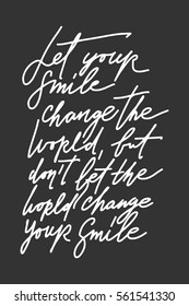 Quotes about smile. Modern calligraphic style. Hand lettering and custom typography for your designs: t-shirts, bags, for posters, invitations, cards, etc.