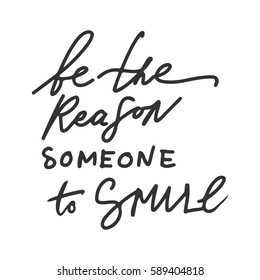 Quotes about smile. Modern calligraphic style. Hand lettering and custom typography for your designs: t-shirts, bags, for posters, invitations, cards, etc.