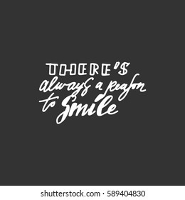 Quotes about smile. Modern calligraphic style. Hand lettering and custom typography for your designs: t-shirts, bags, for posters, invitations, cards, etc.