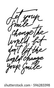 Quotes about smile. Modern calligraphic style. Hand lettering and custom typography for your designs: t-shirts, bags, for posters, invitations, cards, etc.