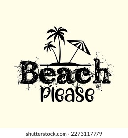 Quotes:- Beach, Please
 
Can you use this design for personal and commercial work? T-shirts, sweaters, jumpers, mugs, stickers, pillows, hoodies and, any printable products
