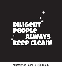 quotes diligent people always keep clean vector illustrations