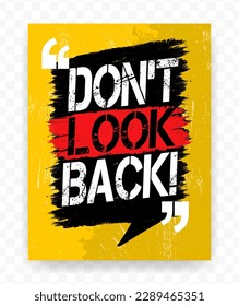 Quotes DO NOT LOOK BACK on chat brush. Inspiring typography motivational quote banner on textured background.
