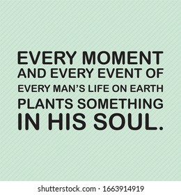 quotes " every moment and every event "