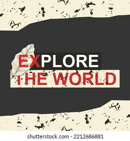 Quotes explore the world in grunge style for background