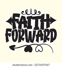 Quotes:- faith forward
 
Can you use this design for personal and commercial work? T-shirts, sweaters, jumpers, mugs, stickers, pillows, hoodies and, any printable products

